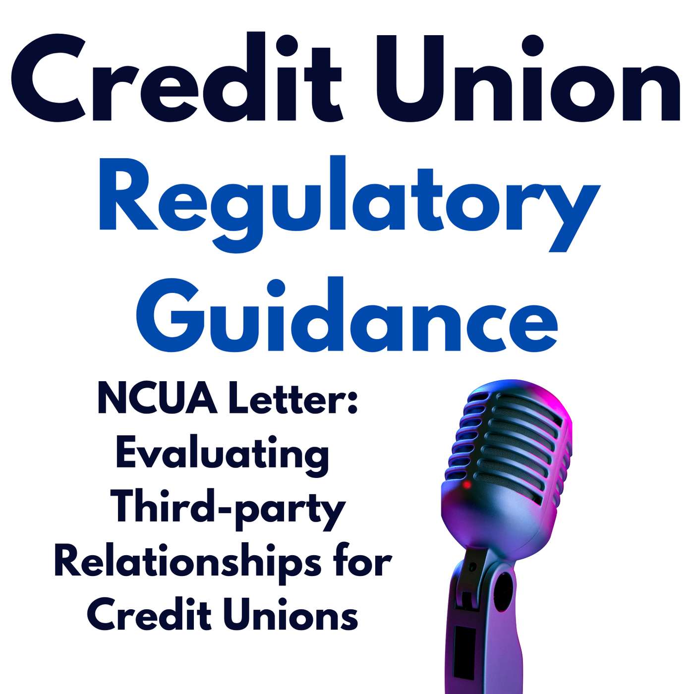 Evaluating Third Party Relationships NCUA Letter 07-CU-13