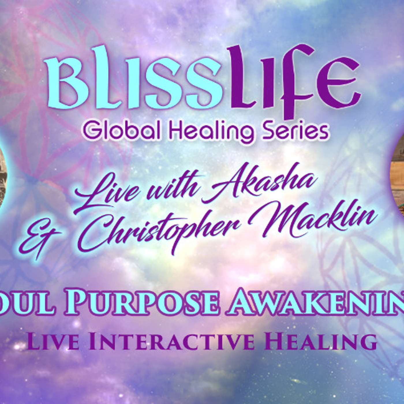 Divine Healing For Challenging Times Akasha & Christopher Macklin Soul Purpose Awakening Series episode artwork