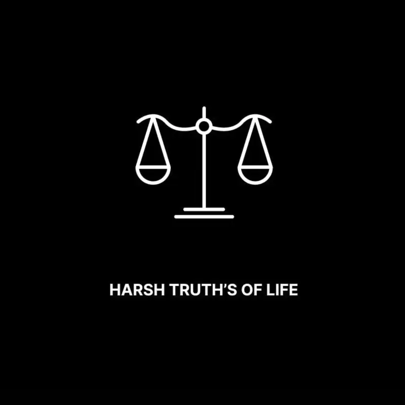 Harsh Truths of Life
