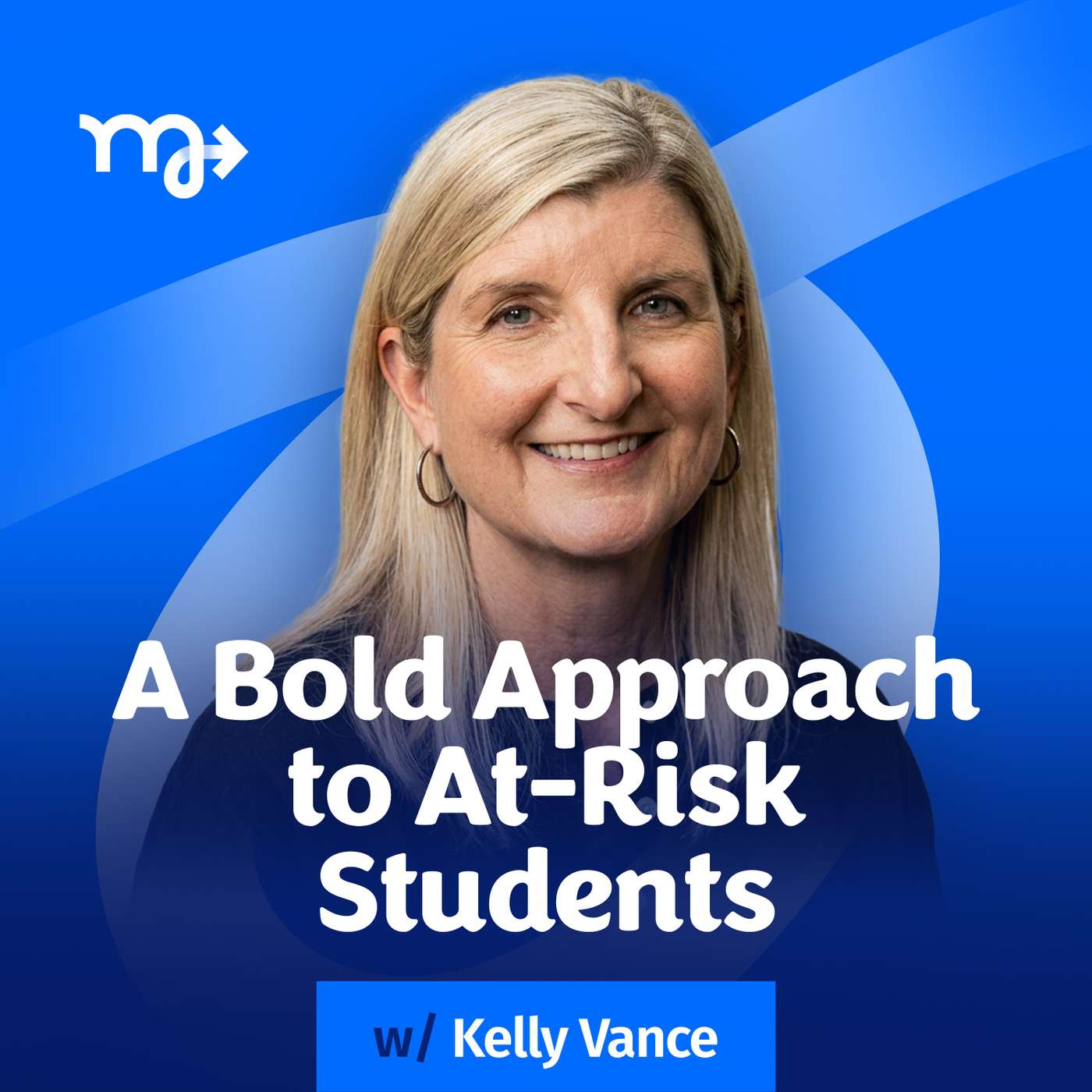 11. A Bold Approach to At-Risk Students episode artwork