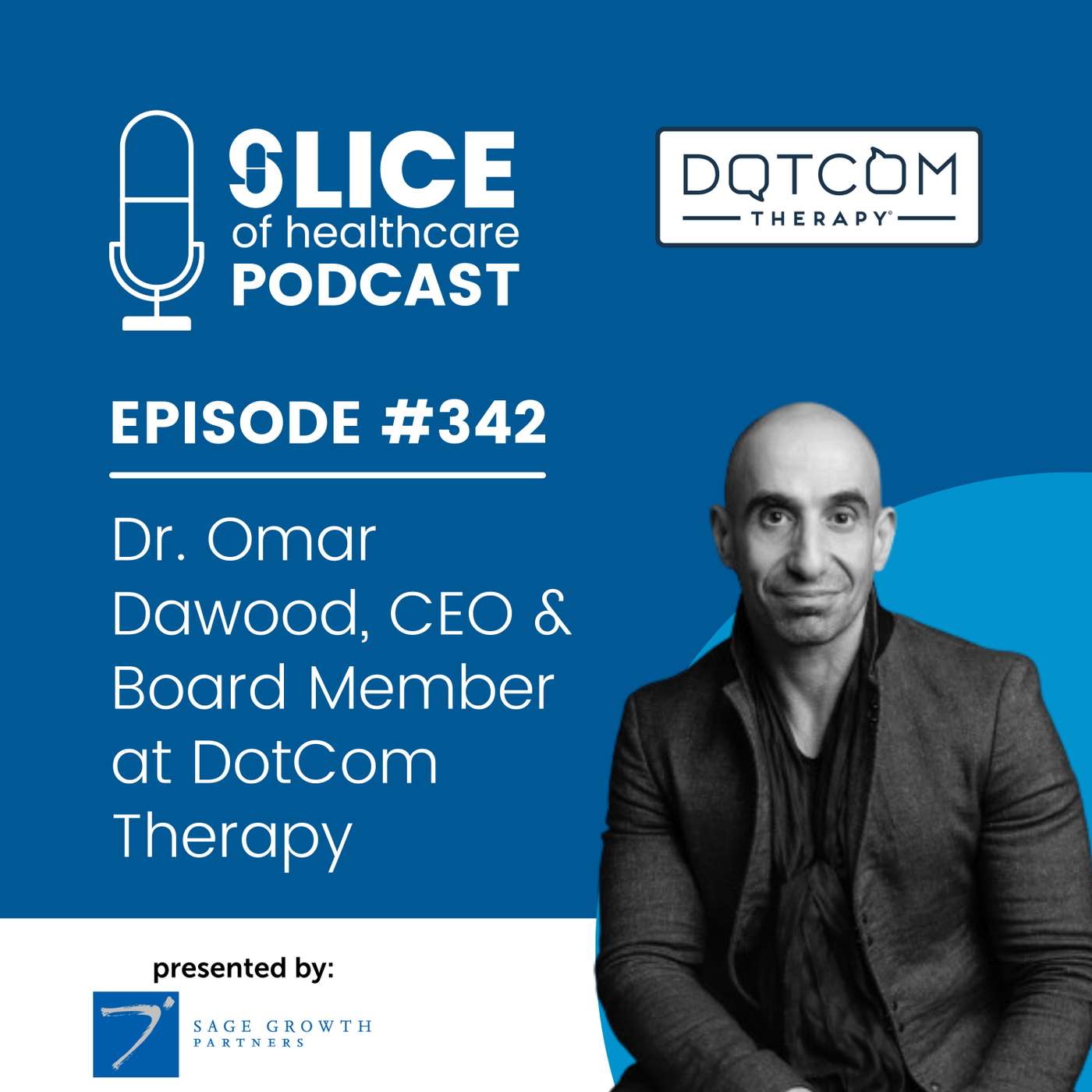 #342 - Dr. Omar Dawood, CEO & Board Member at DotCom Therapy
