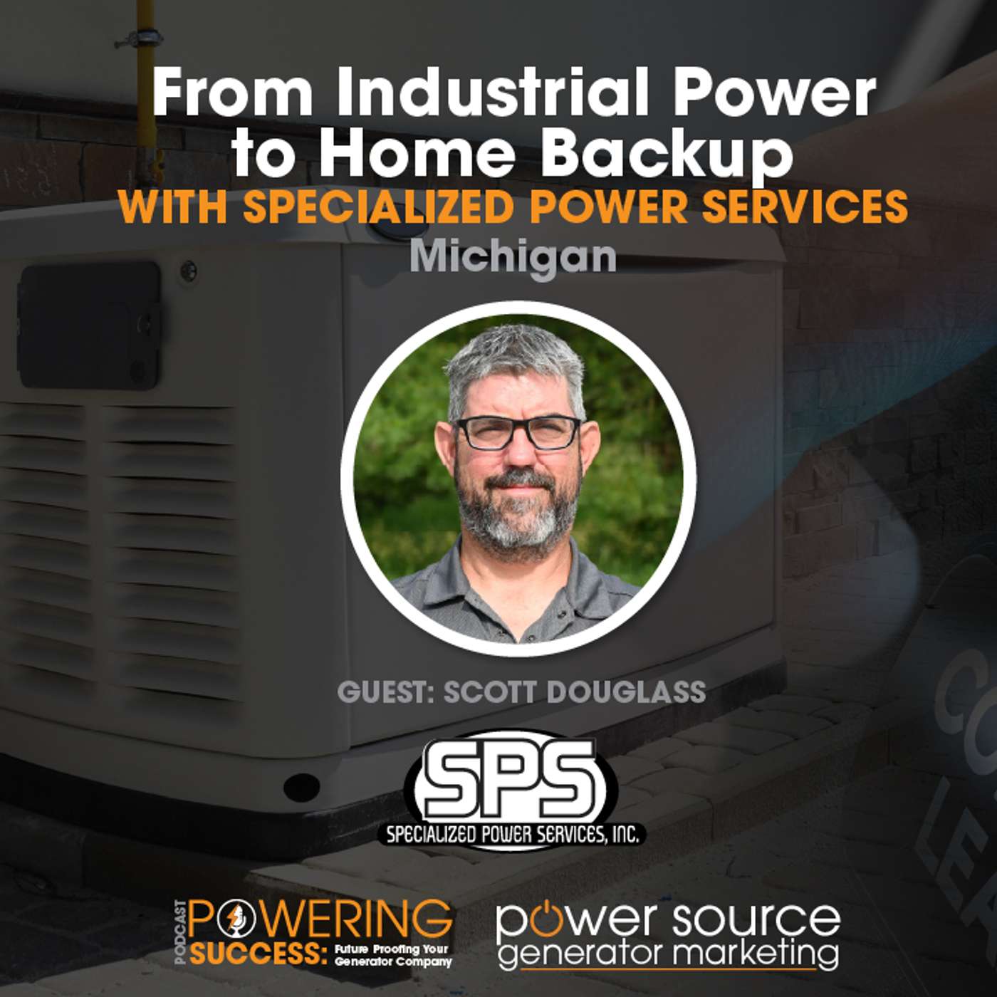 From Industrial Power to Residential Backup: Scott Douglass on Building SPS into a Generator Powerhouse episode artwork