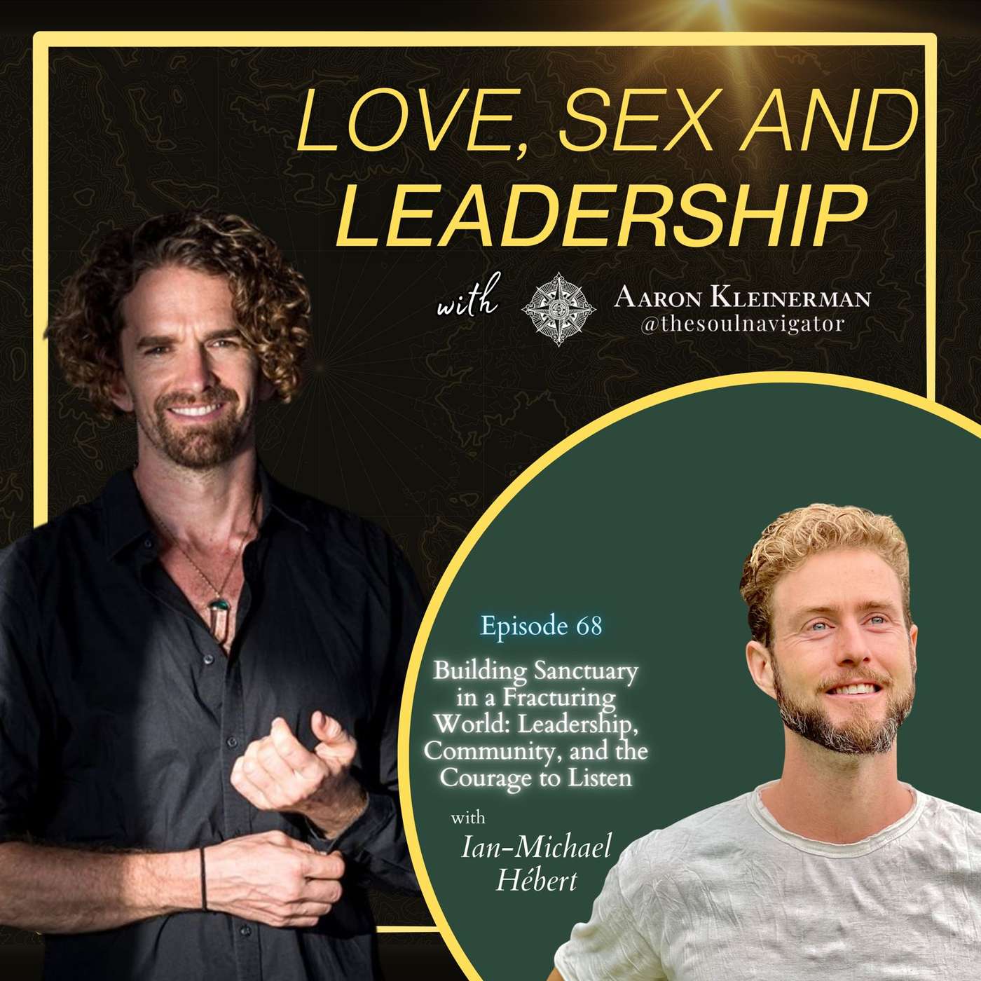Leadership, Community & Courage to Listen w/ Ian-Michael Hebert E/68 episode artwork