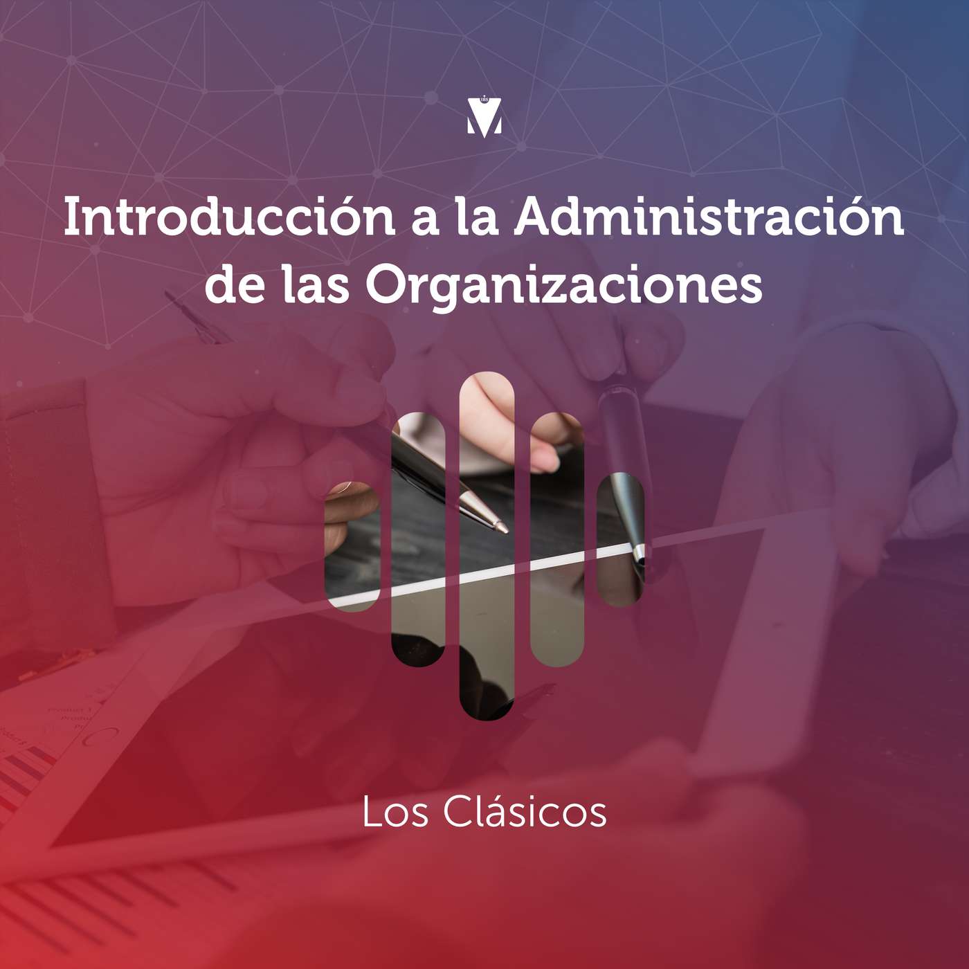 9 - INTRODUCCIÓN A LA ADMINISTRACIÓN DE LAS ORGANIZACIONES: Los Clásicos episode artwork