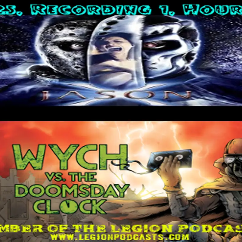 Wych Vs. The Doomsday Clock: Week #25, Recording #01, Hour 06:00 – Snap Frozen for Freshness