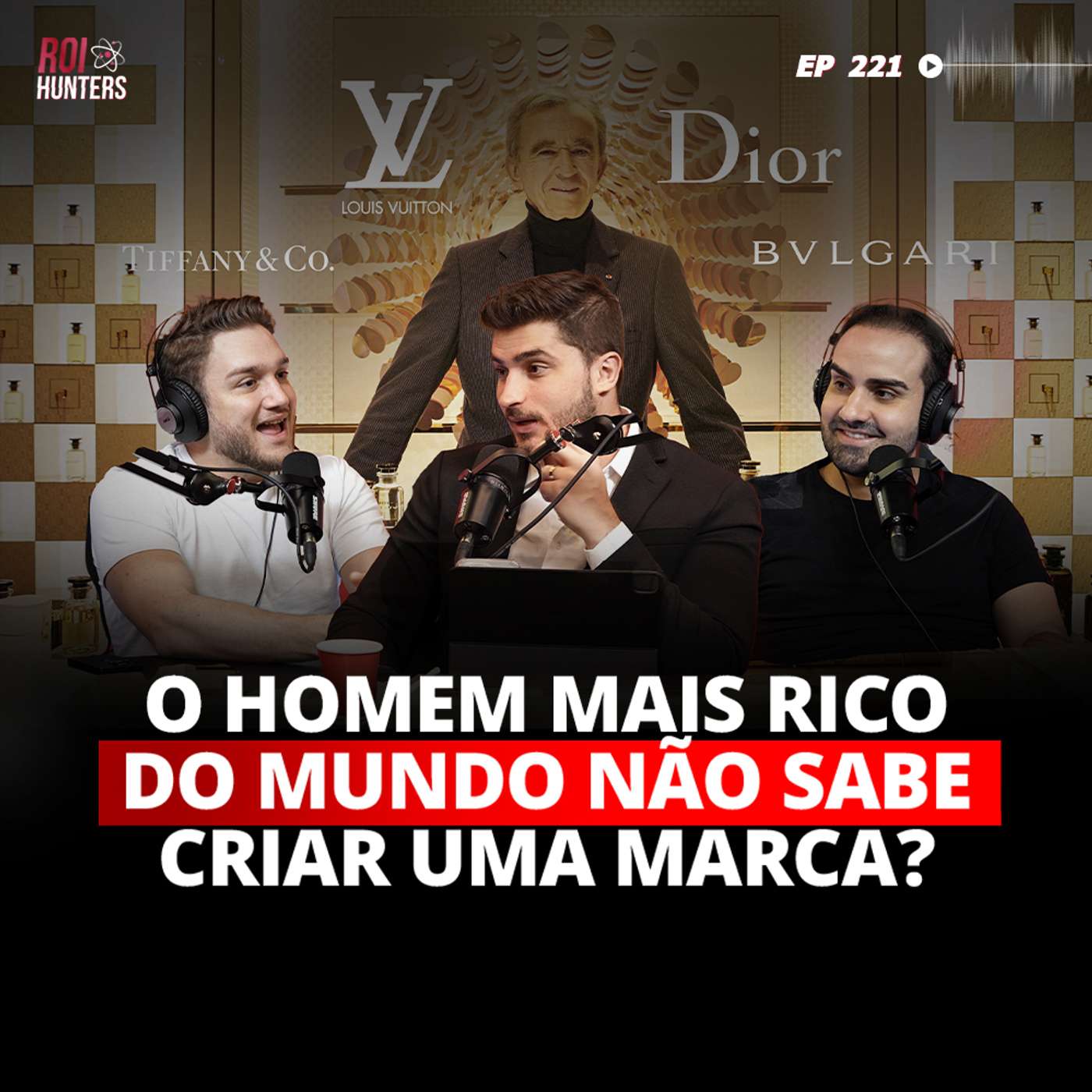 #221 - O cara mais rico do mundo NÃO SABE criar uma marca? episode artwork