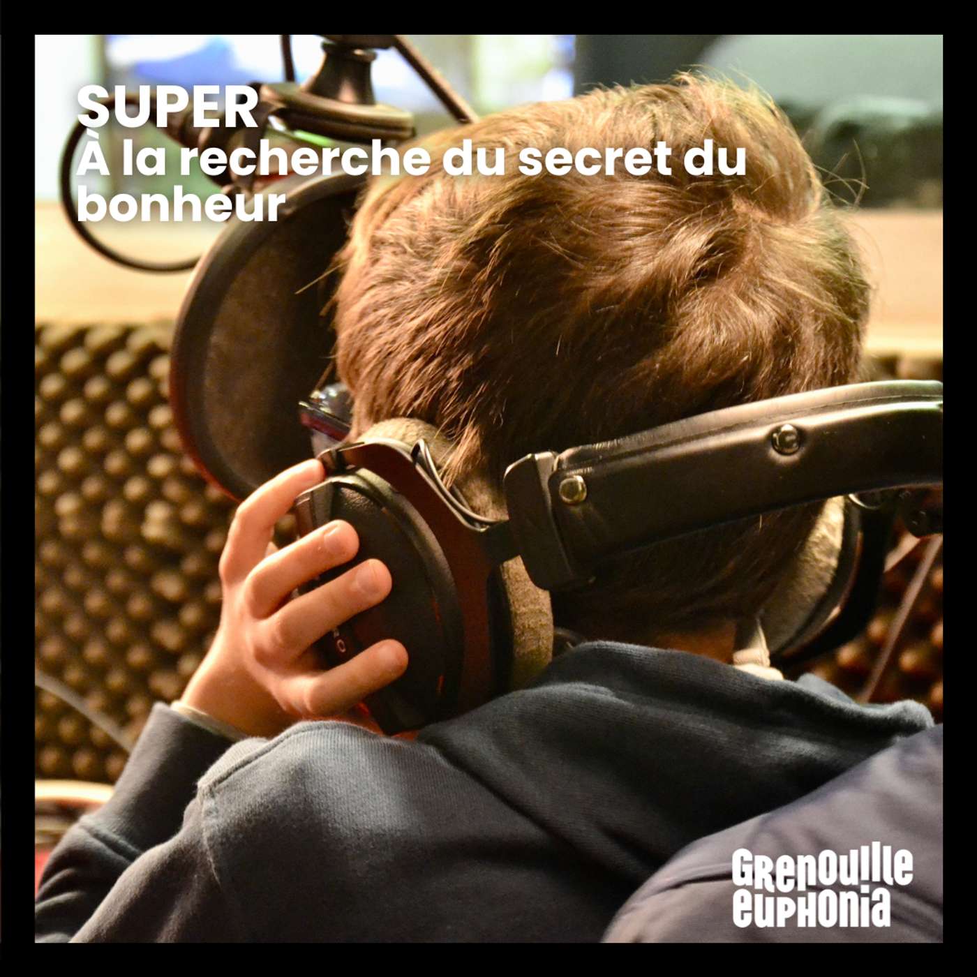 SUPER, à la recherche du secret du bonheur podcast artwork
