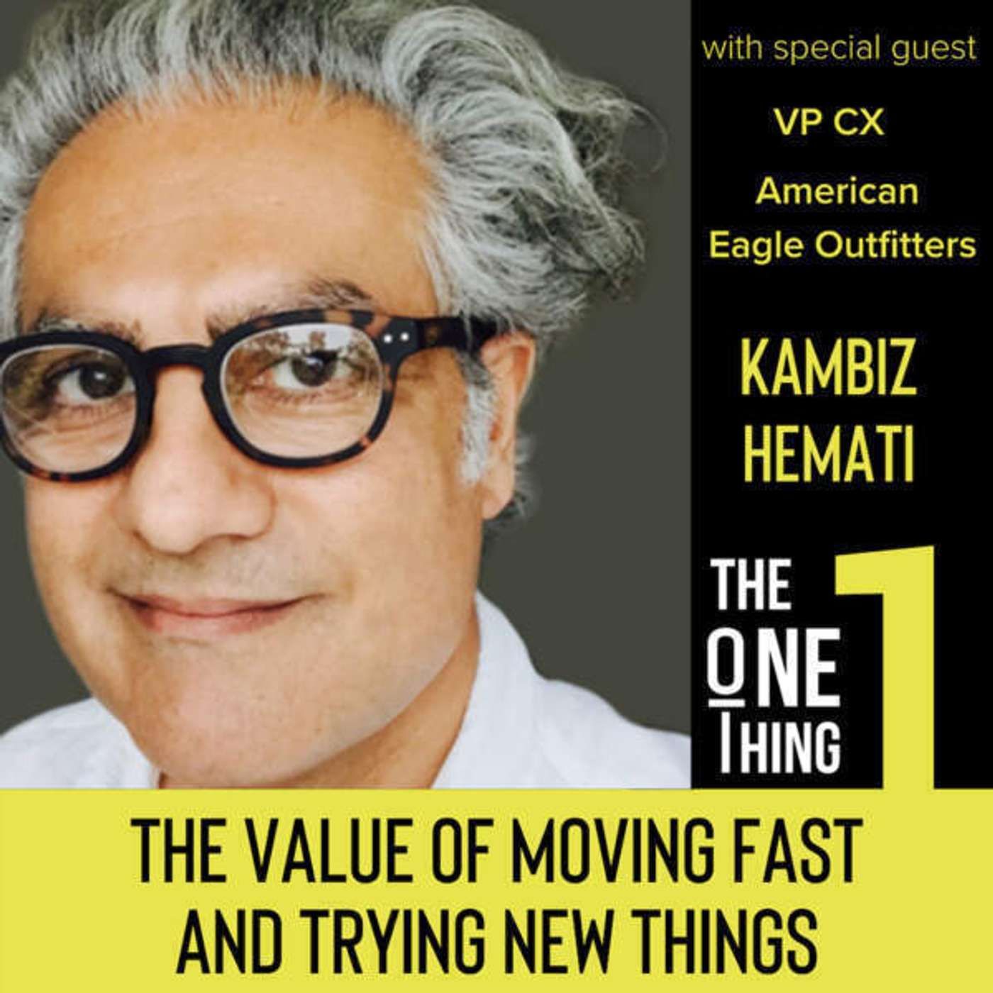 The Value of Moving Fast and Trying New Things - with Kambiz Hemati The Value of Moving Fast and Trying New Things - with Kambiz Hemati