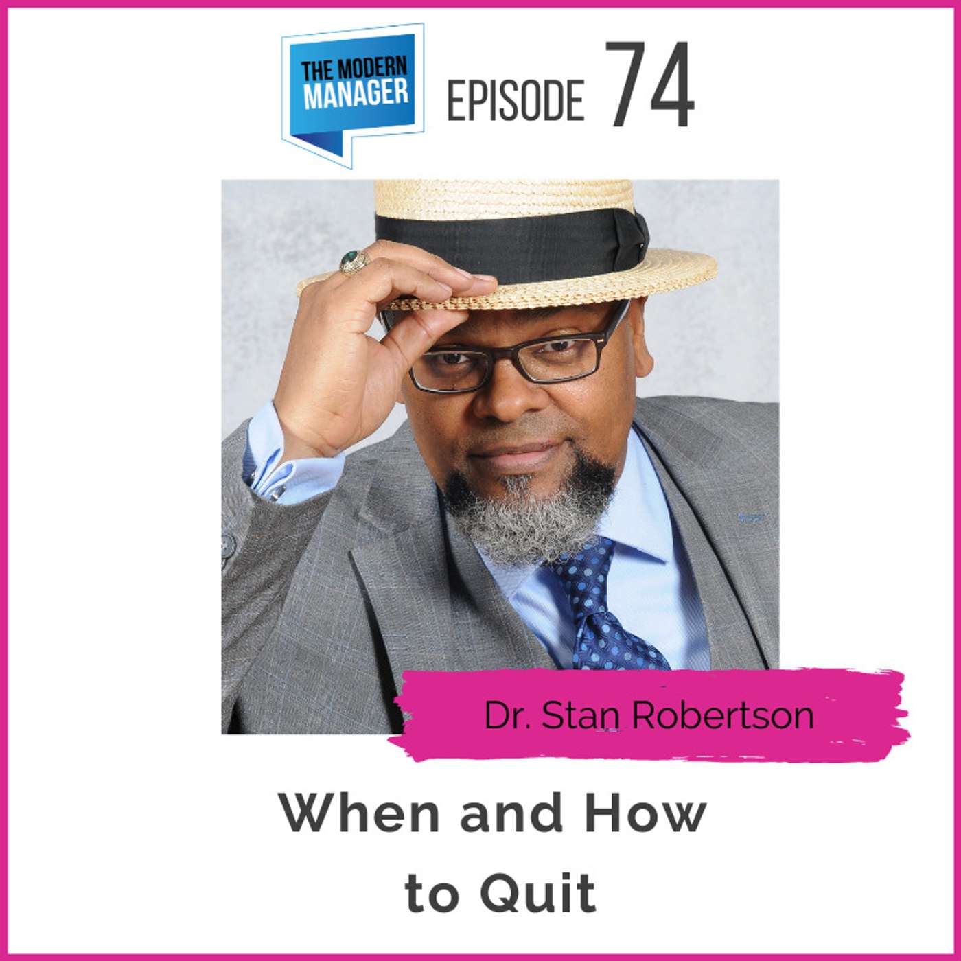 74: When and How to Quit with Dr. Stan Robertson