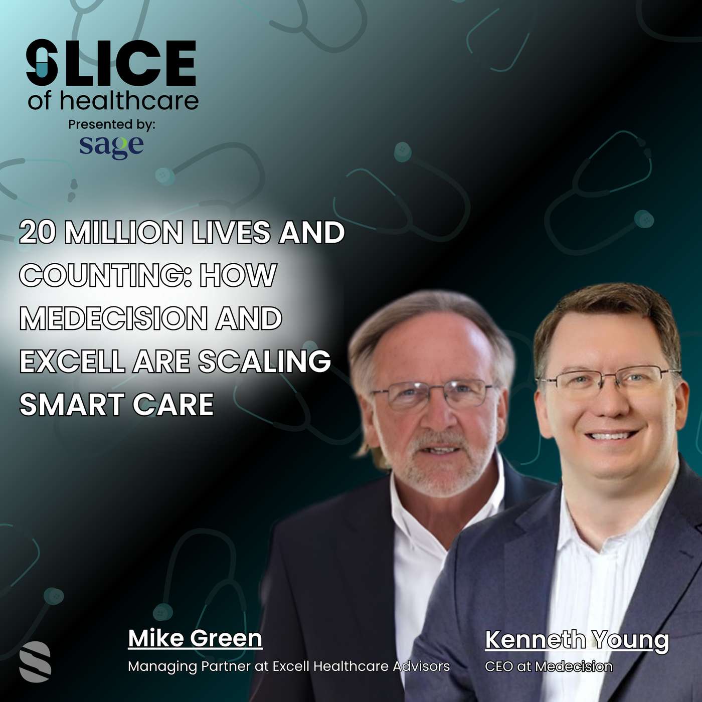 #525 - Kenneth Young, CEO at Medecision and Mike Green, Managing Partner at Excell Healthcare Advisors