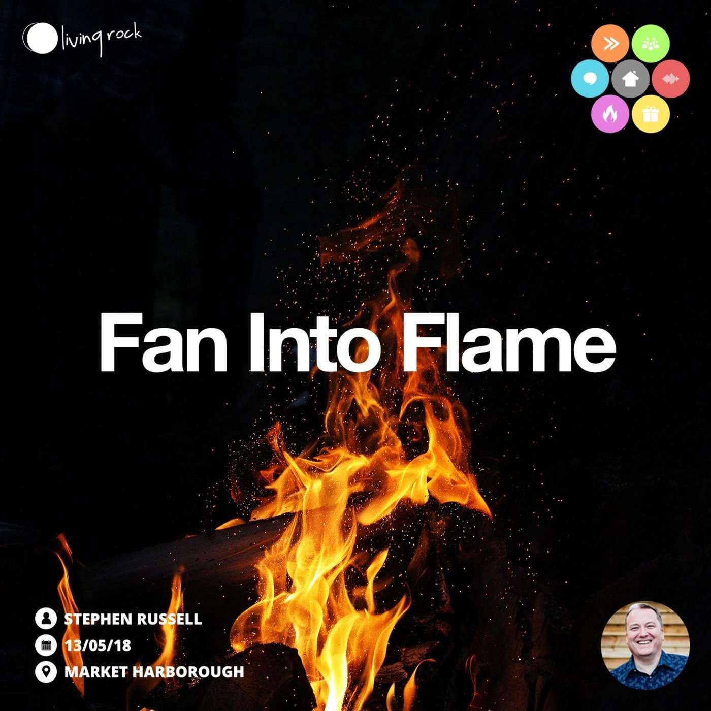 Fan Into Flame | Stephen Russell | 13/05/18 | Market Harborough episode artwork