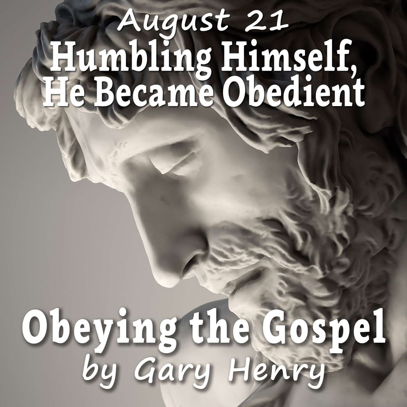 Humbling Himself, He Became Obedient (August 21) episode artwork