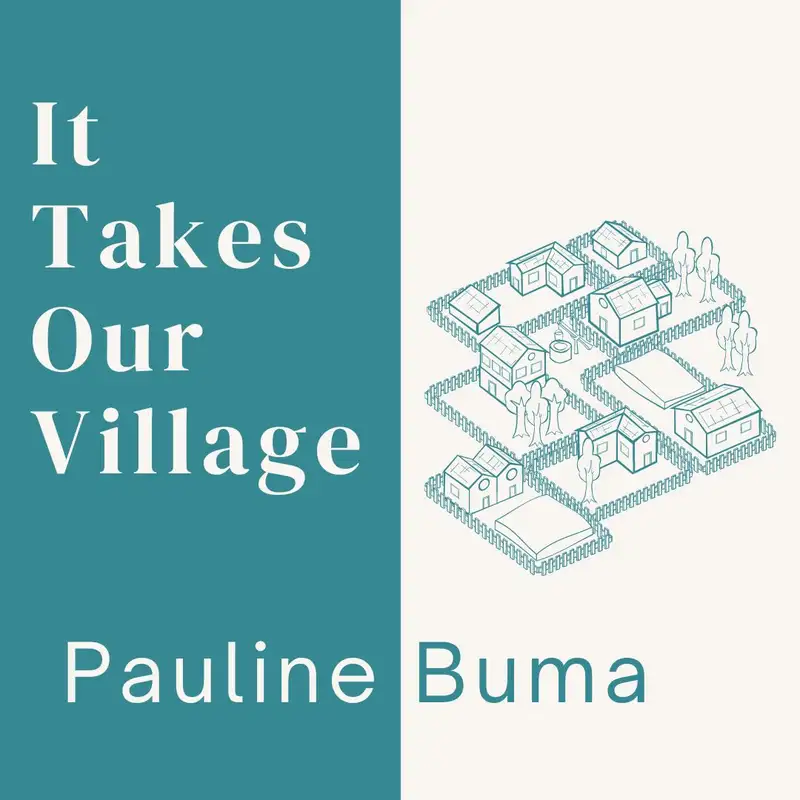 24.07.07 - It Takes Our Village | Pauline Buma