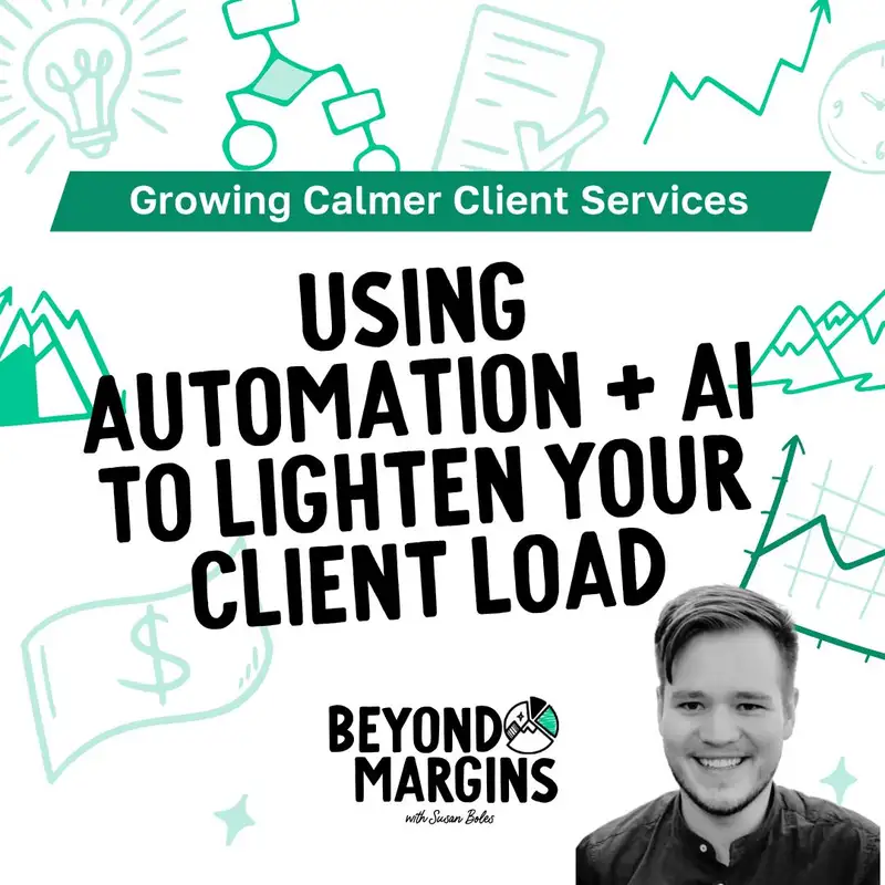 Calmer Capacity: Use Automation and AI to Lighten Your Client Load