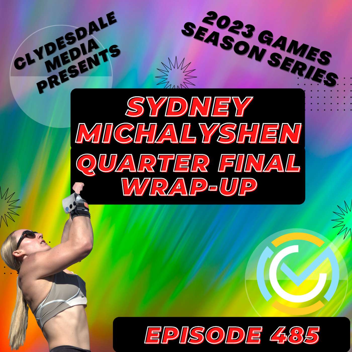 Sydney Michalyshen - Quarterfinals Wrap-Up | Clydesdale Media 2023 CrossFit Games Athlete Series episode artwork