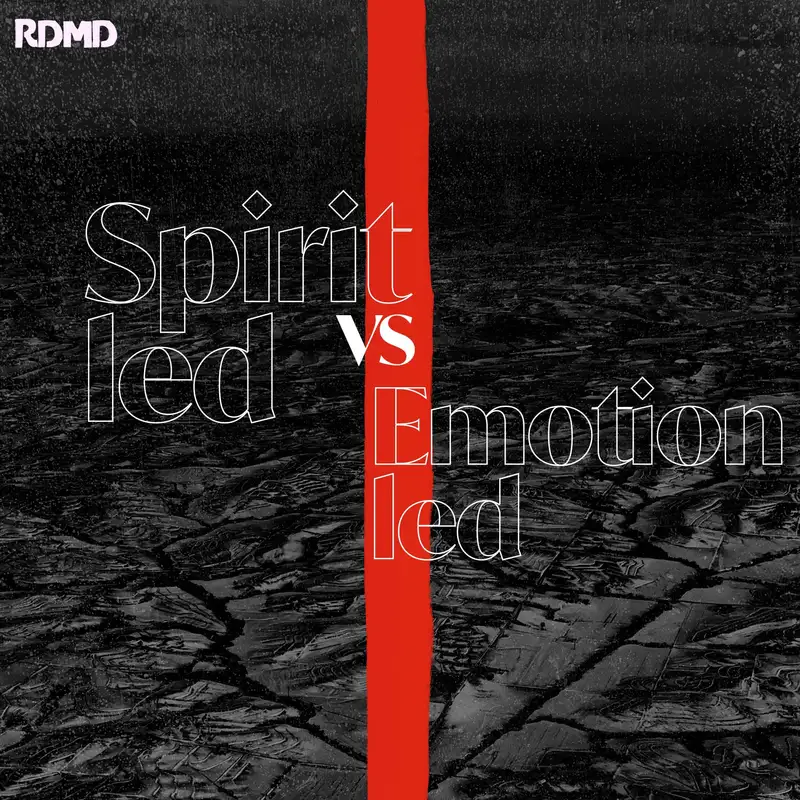 Emotion vs. Spirit led