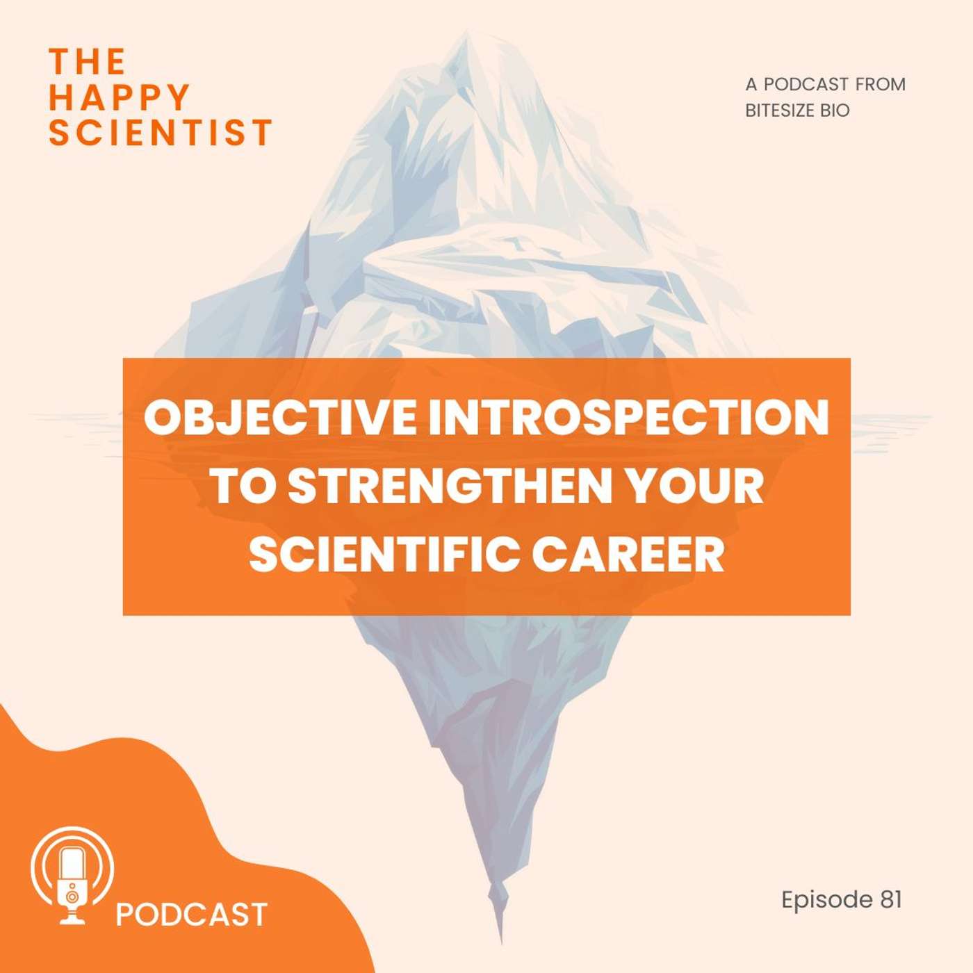 Objective Introspection to Strengthen Your Scientific Career Objective Introspection to Strengthen Your Scientific Career