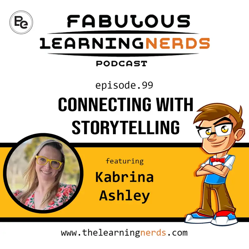 Episode 99 - Connecting with Storytelling featuring Kabrina Ashley