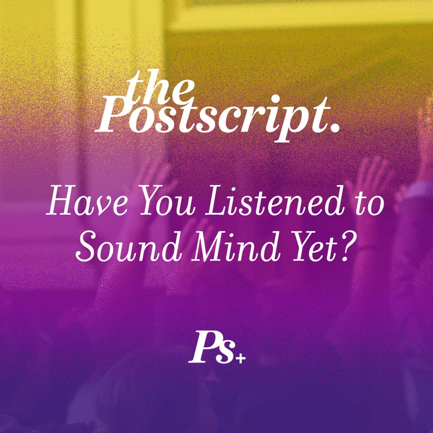 Have You Listened to Sound Mind Yet?