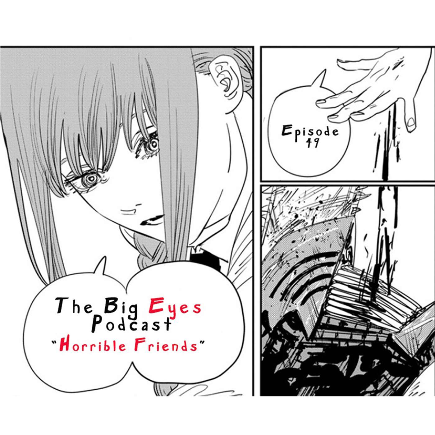 The Big Eyes Podcast: Episode 49 (Horrible Friends)