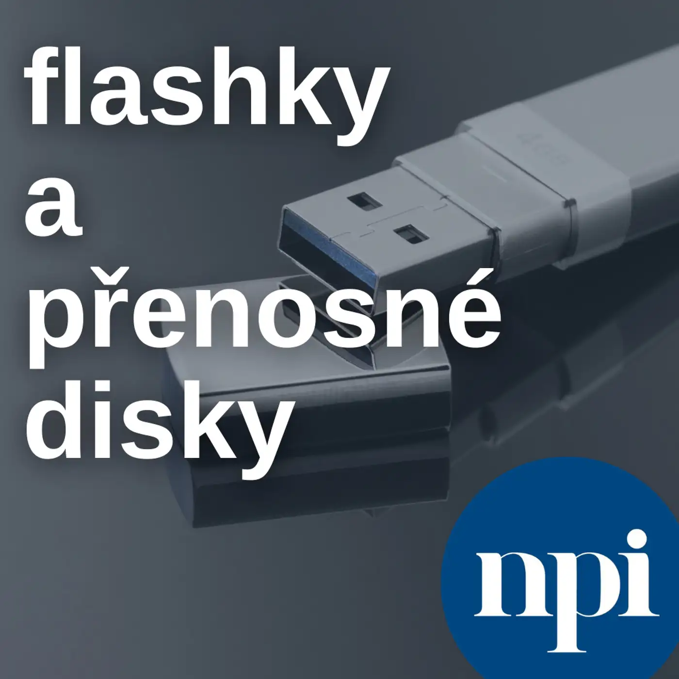 Jak zabezpečit flashky a přenosné disky