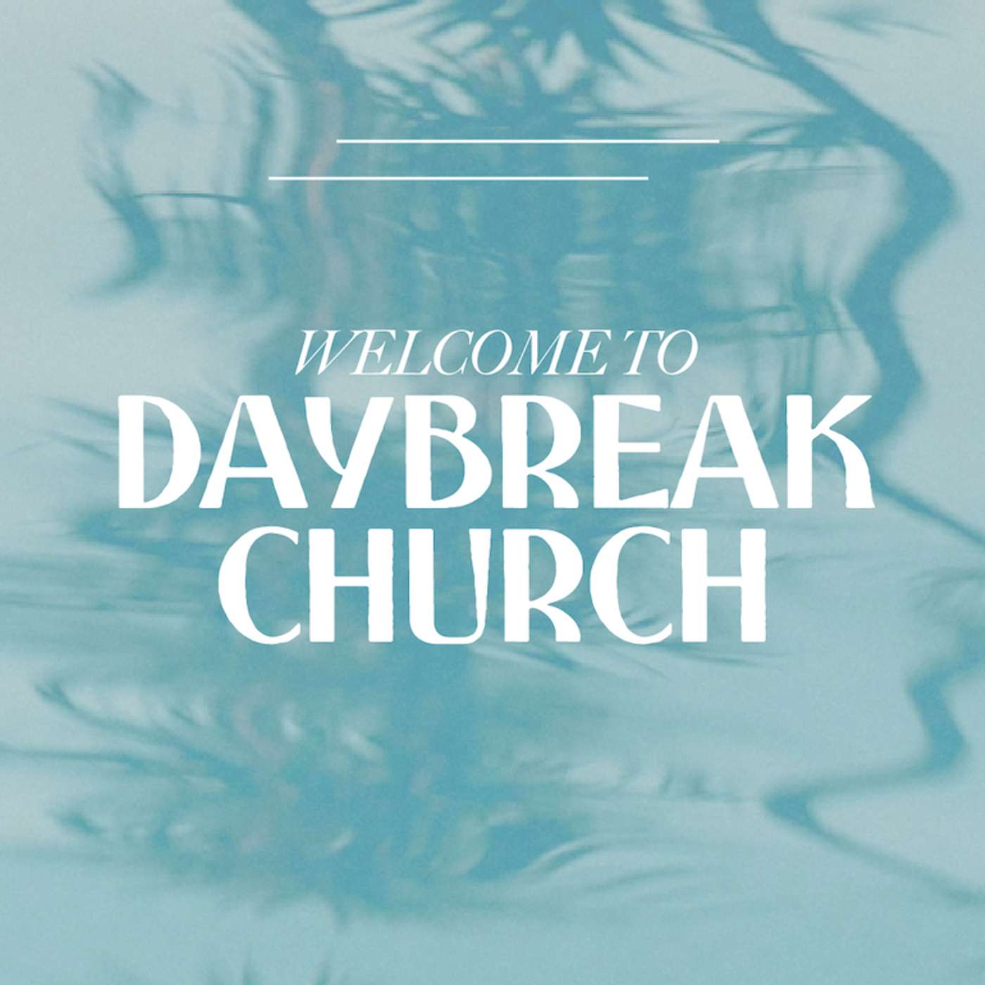 Daybreak Church Podcast