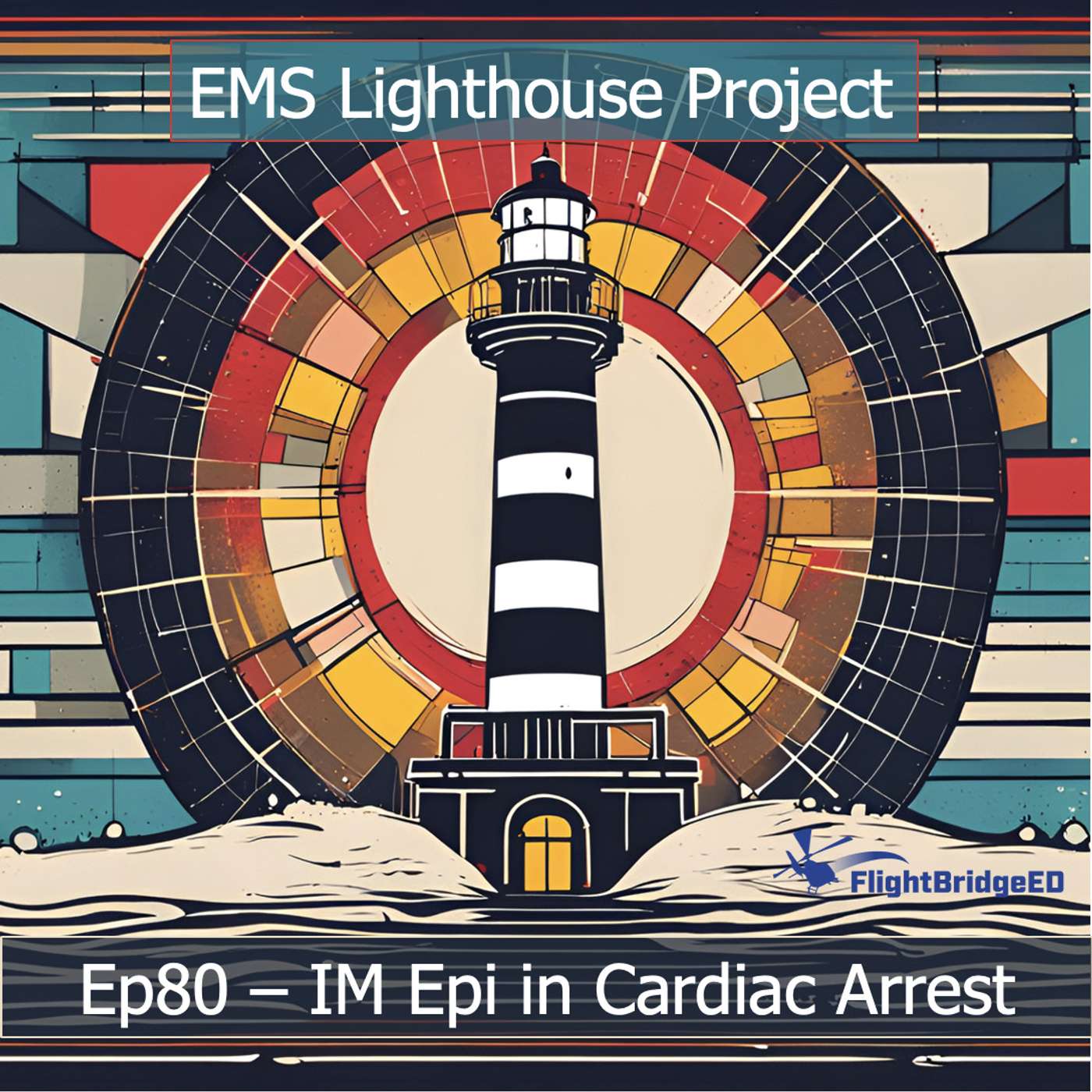 LHP E80 – IM Epi in Cardiac Arrest episode artwork