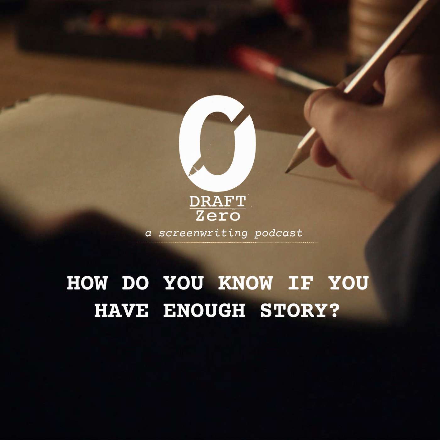 DZ-106: How do you know if you have enough story?