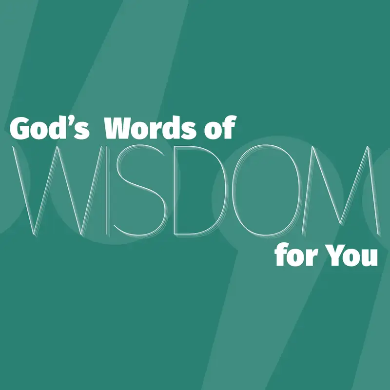 Episode 23: God’s Words of Wisdom for You