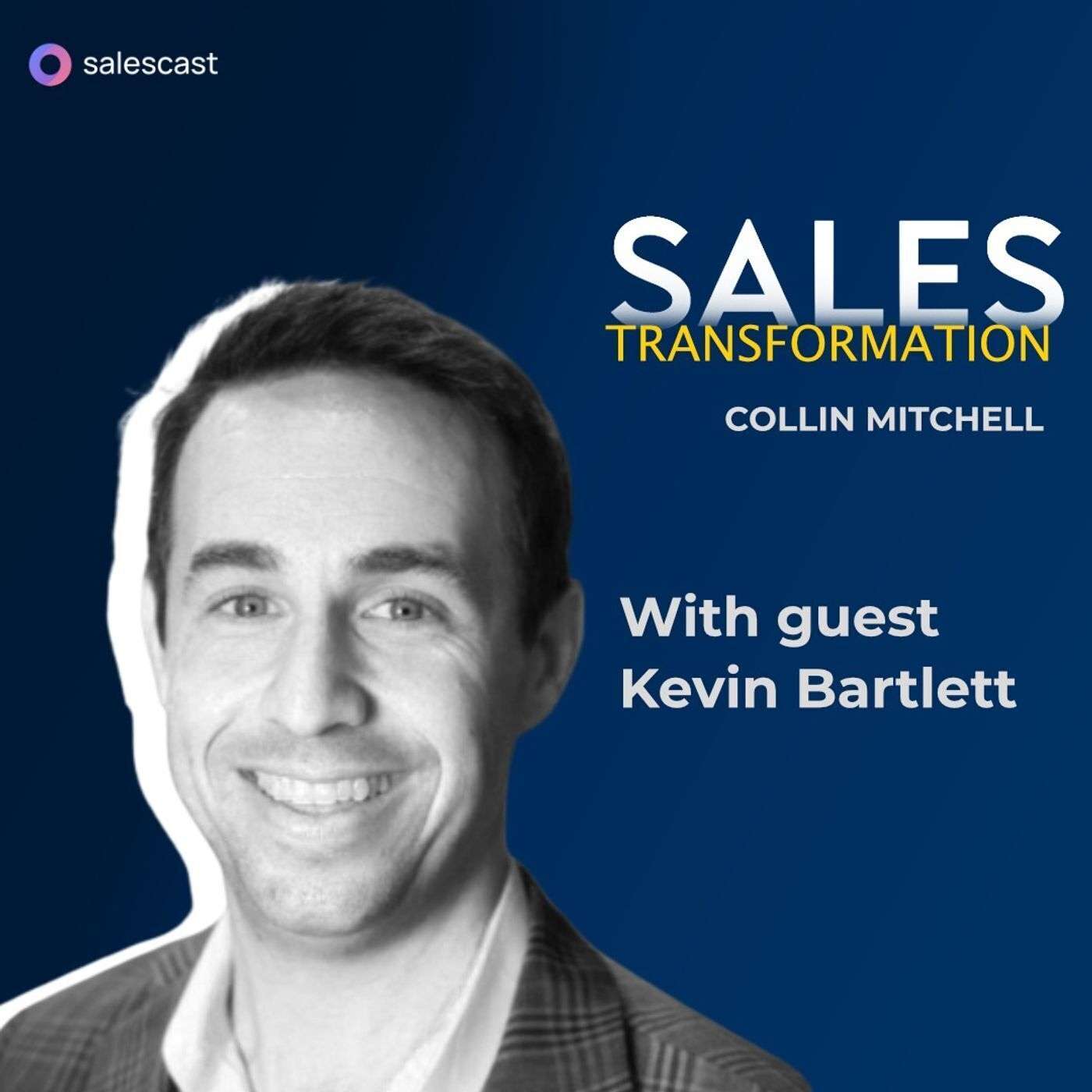 #226 S2 Episode 95 - Staring In Commission Only Sales To Cybersecurity Sales with Kevin Bartlett