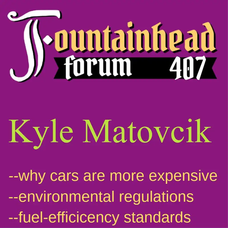 FF-407: Kyle Matovcik on how government regulations have made cars more expensive