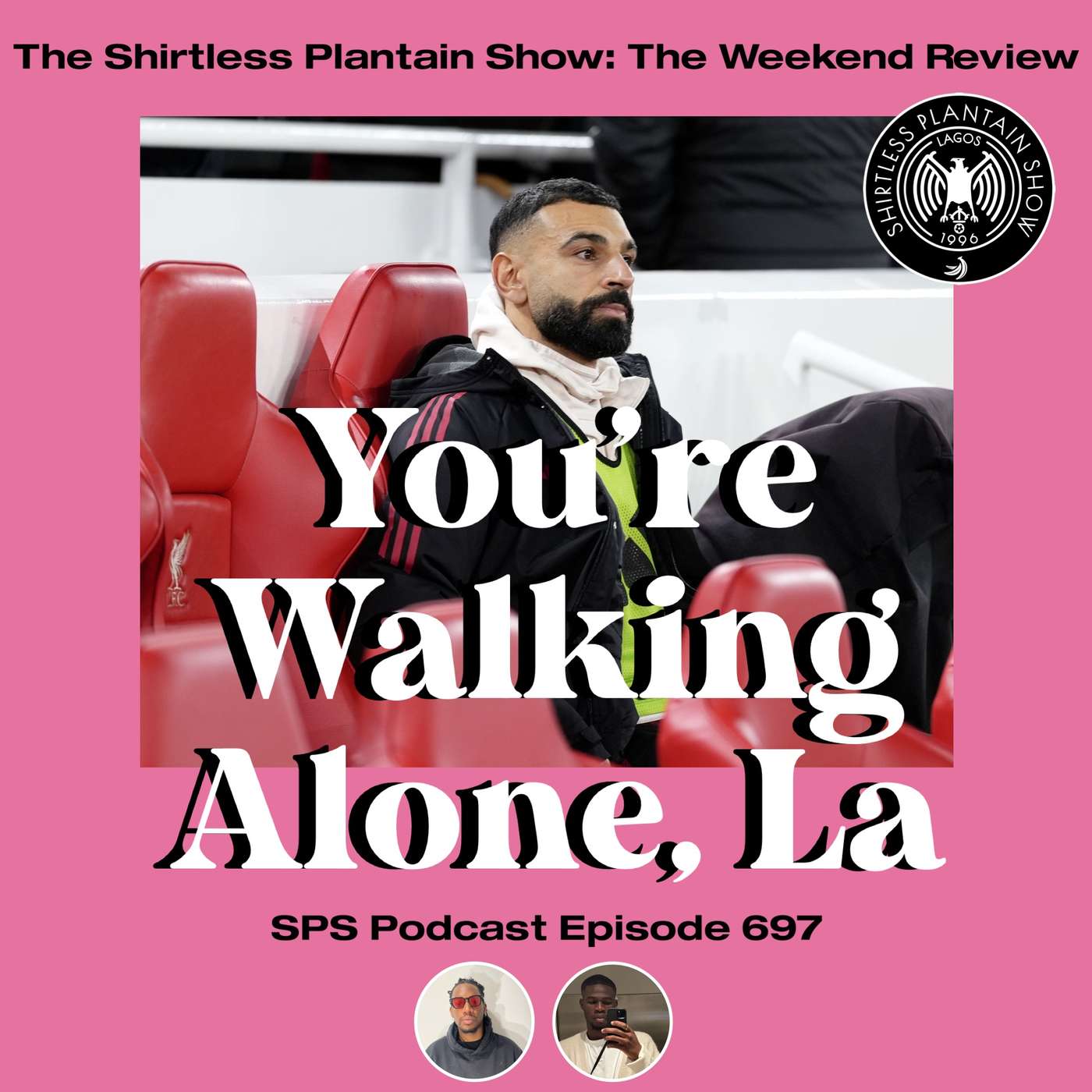 You're walking alone, La (Weekend Review) | SPS Podcast Episode 697
