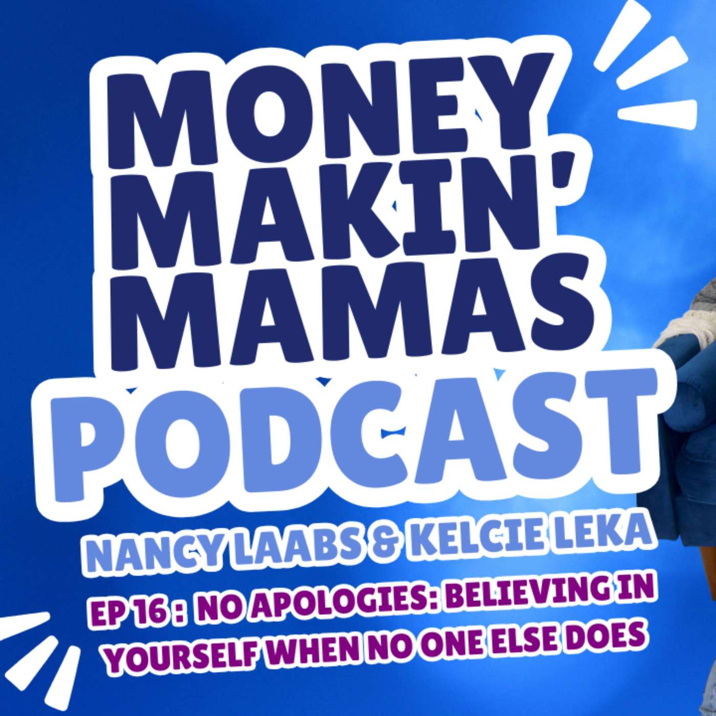 Episode 16: No Apologies: Believing in Yourself When No One Else Does episode artwork