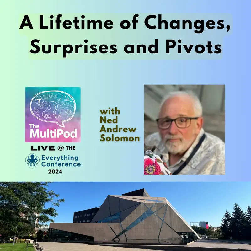 ETC series, Ep. 16 - A Lifetime of Changes, Surprises and Pivots, with Ned Andrew Solomon