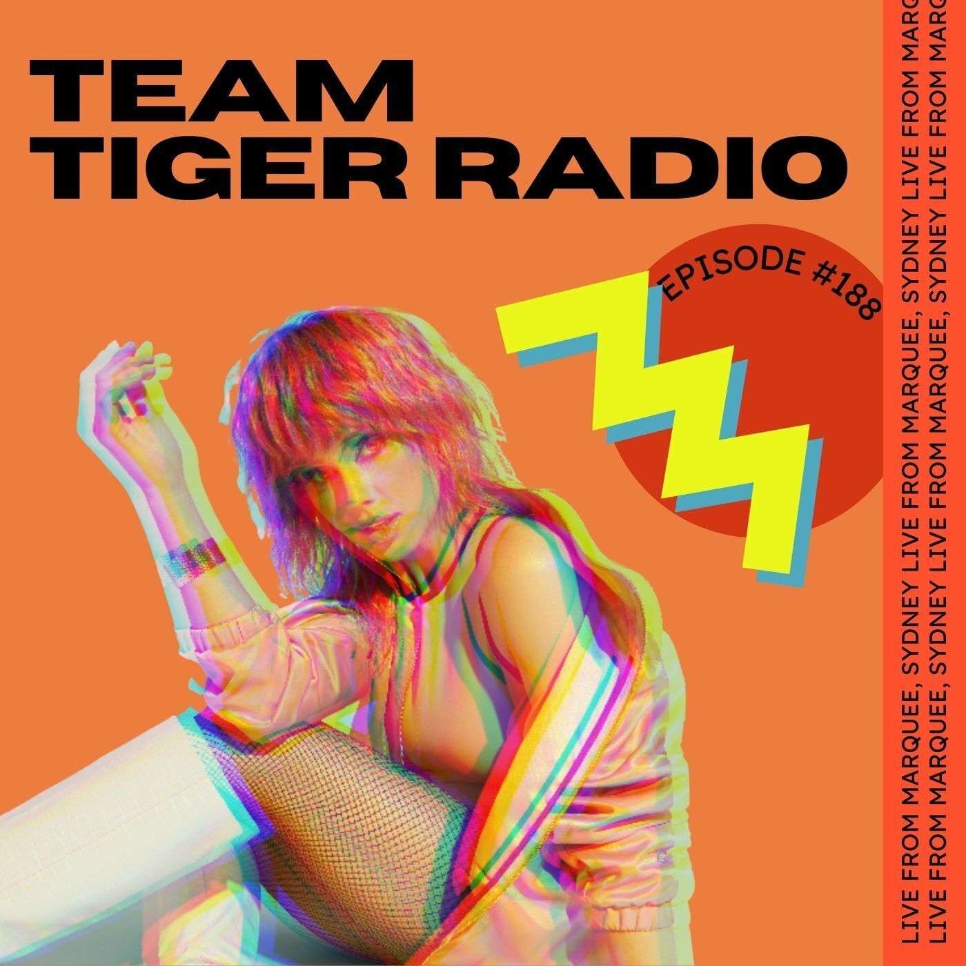 Team Tiger Radio #188 Live From Marquee Sydney episode artwork