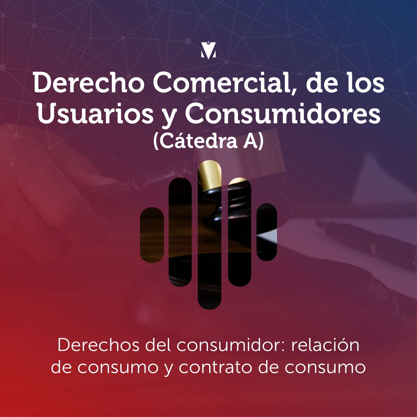 1 - DERECHO COMERCIAL, DE LOS USUARIOS Y CONSUMIDORES (CÁTEDRA A): Derechos del consumidor - relación de consumo y contrato de consumo episode artwork
