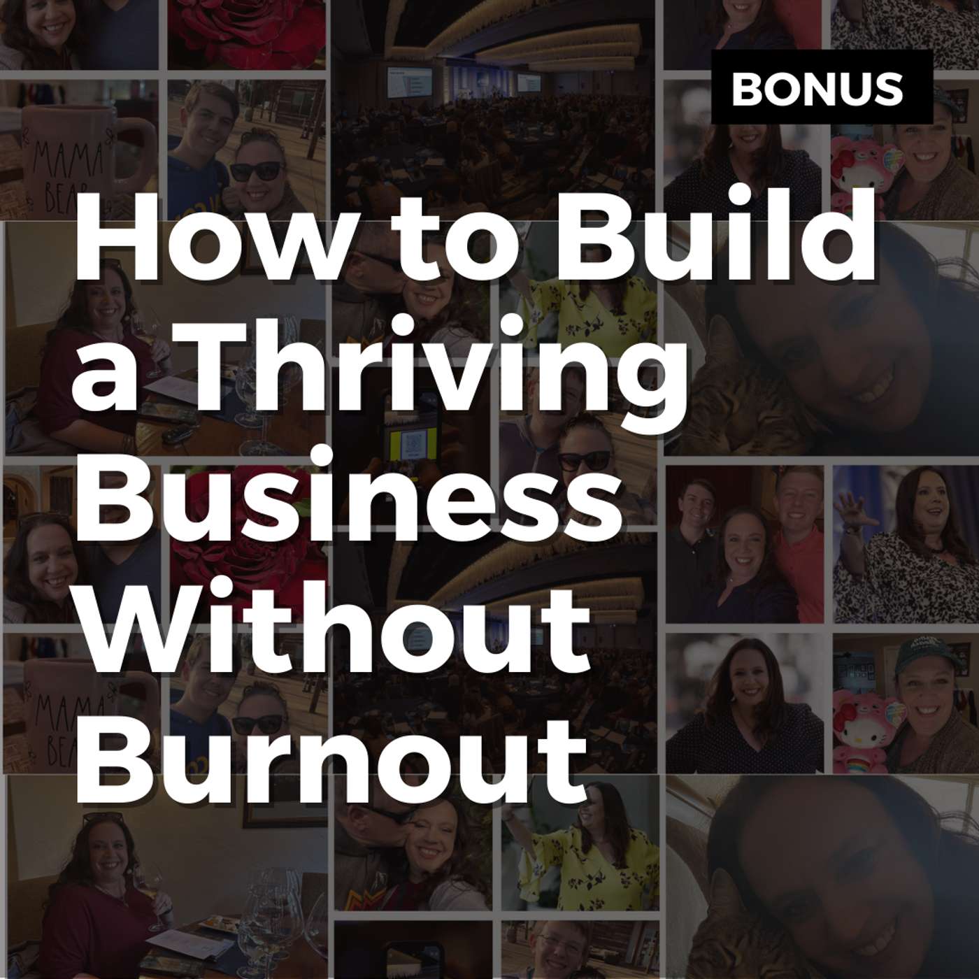 BONUS: How to Build a Thriving Business Without Burnout: Boundaries, Productivity, and Scaling Strategies