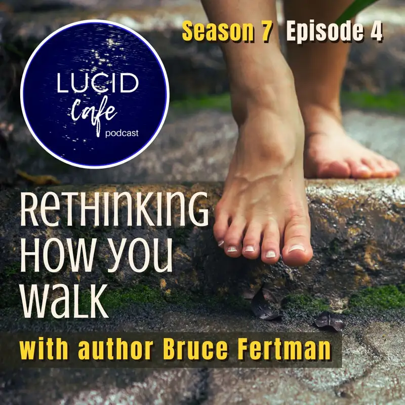 Rethinking How You Walk with Author Bruce Fertman