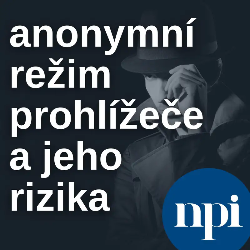 Anonymní režim prohlížeče a jeho rizika