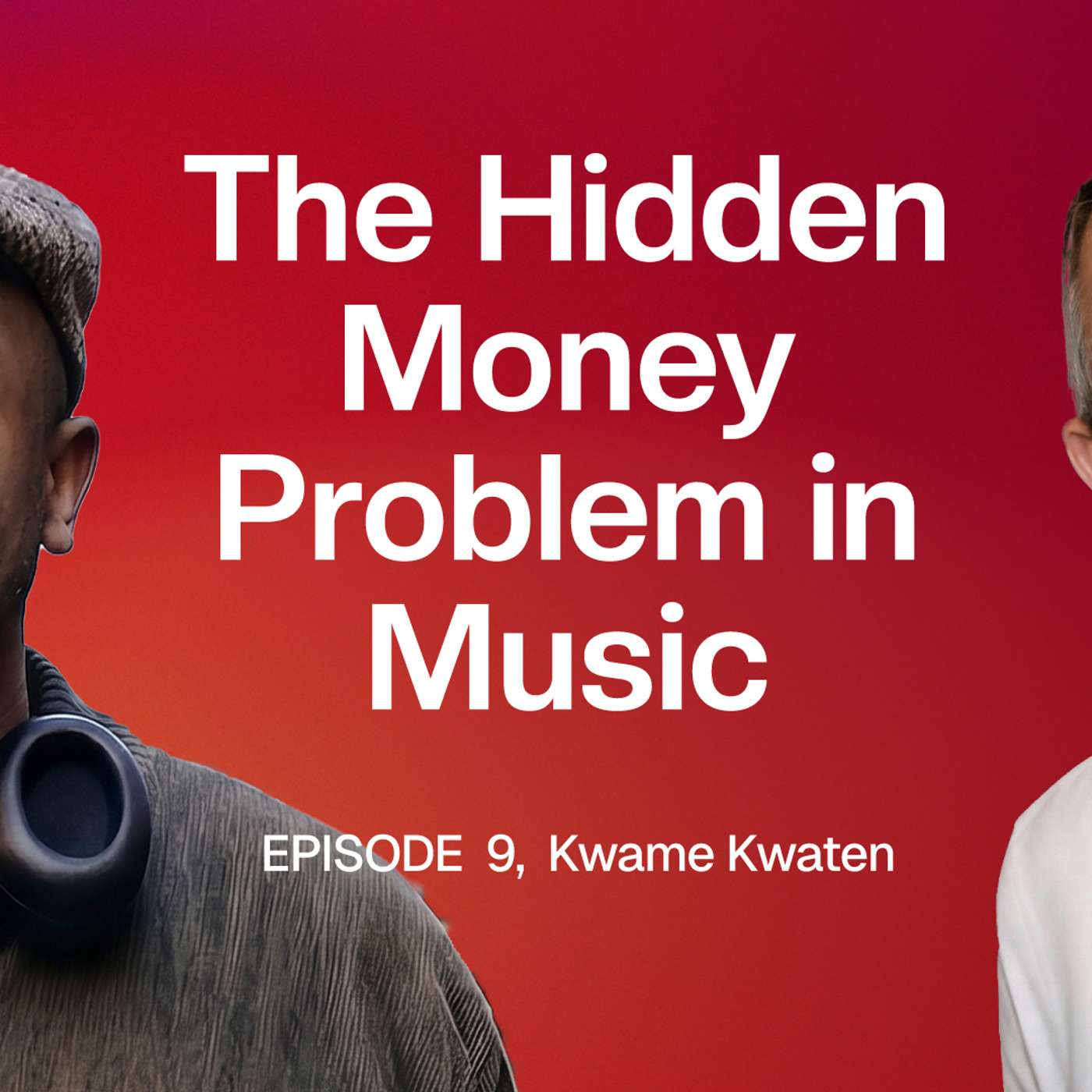 The Hidden Money Problem in Music with Kwame Kwaten episode artwork