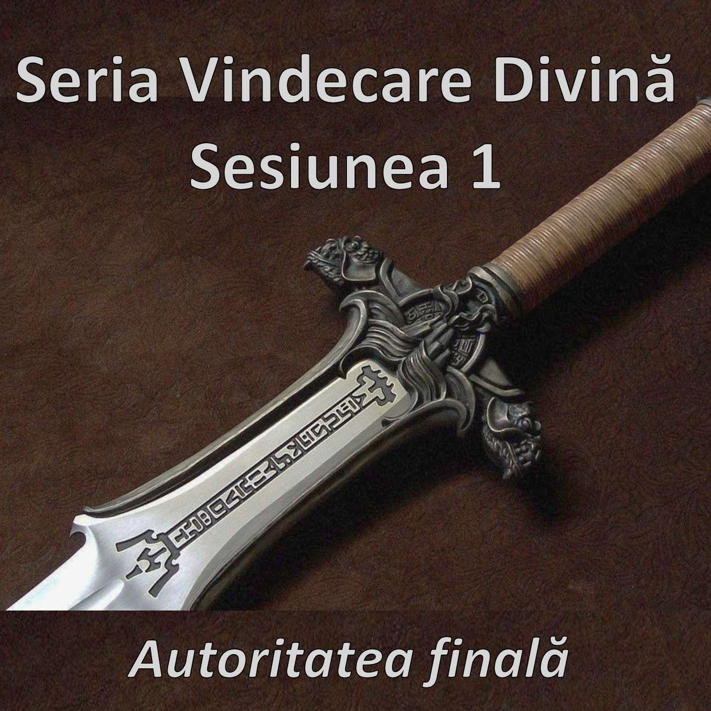 Sesiunea 1 - Autoritatea finală (Vindecare divină) episode artwork