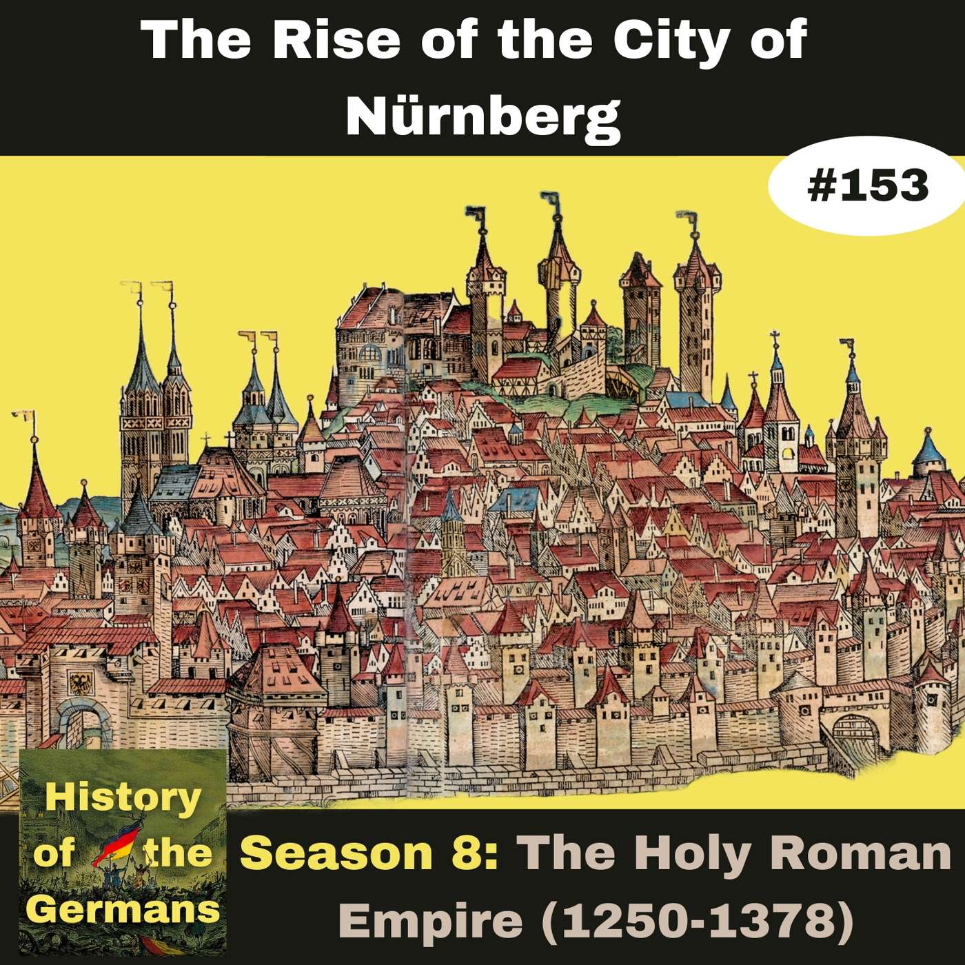Ep. 153: The Rise of the City of Nürnberg in the 14th Century episode artwork