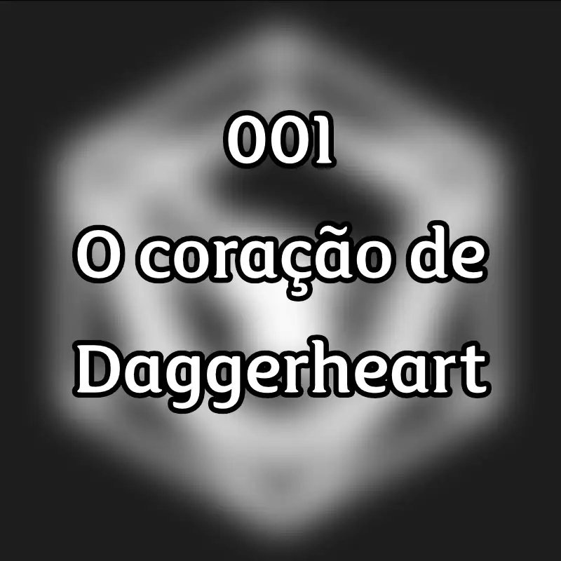 001 - O coração de Daggerheart