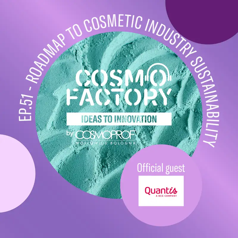 Roadmap to Cosmetic Industry Sustainability, featuring Quantis Global Lead for Cosmetics, Personal Care, and Pharma Emmanuel Hembert