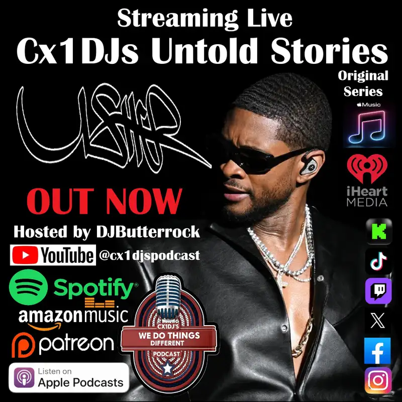 Cx1DJs We Do Things Different Podcast "Untold Stories of Usher" hosted by DJButterrock