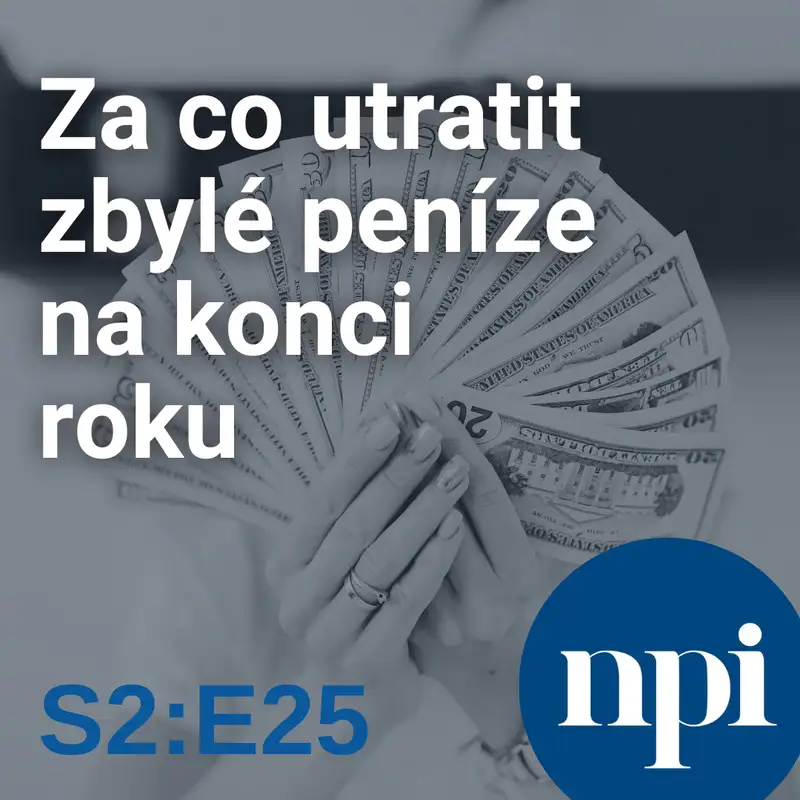 Za co utratit zbylé peníze na konci roku | S2:E25