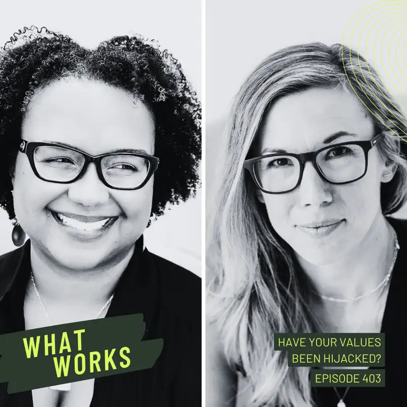 EP 403: Have your values been hijacked?