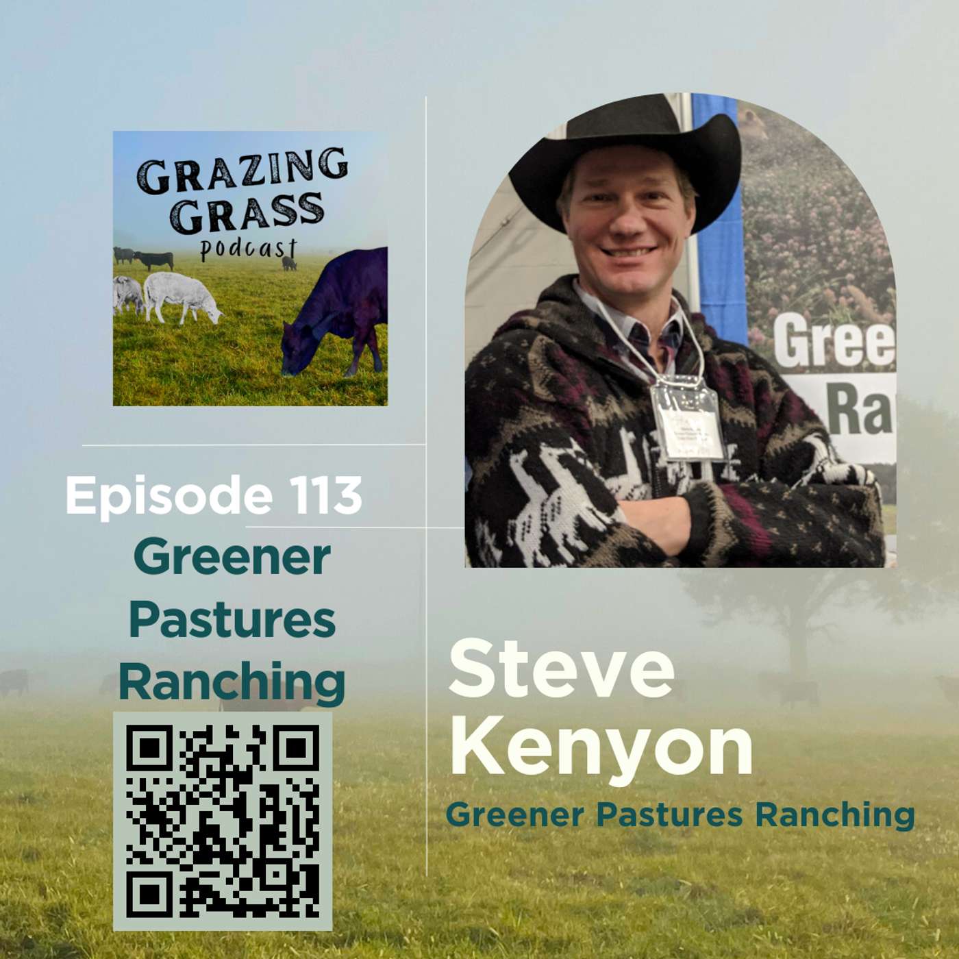 e113. Greener Pastures Ranching with Steve Kenyon