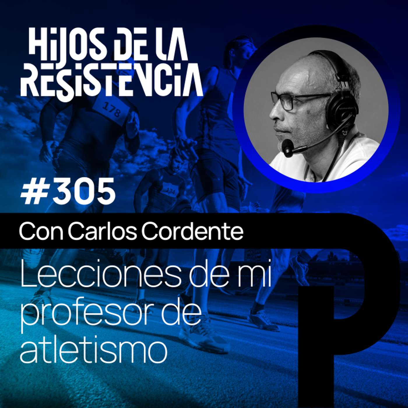 #305 Lecciones de mi profesor de atletismo, con Carlos Cordente