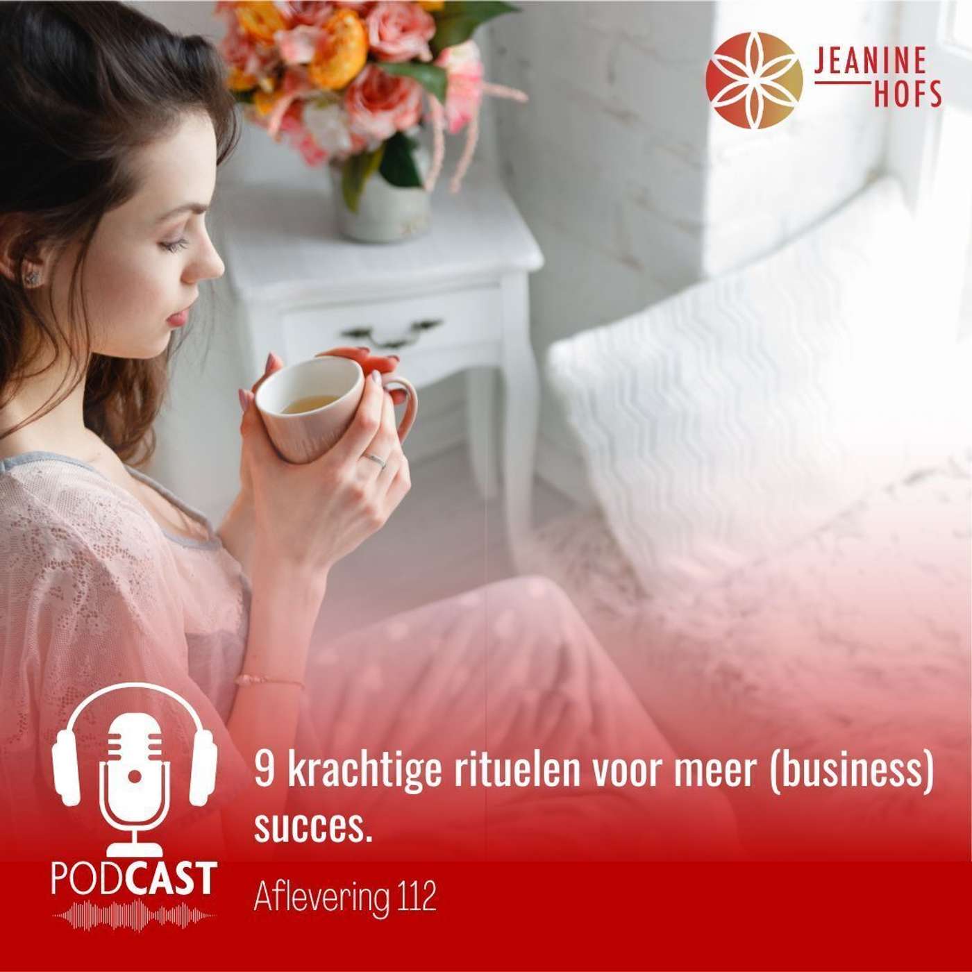 #112 - 9 krachtige rituelen voor meer (business) succes. #112 - 9 krachtige rituelen voor meer (business) succes.